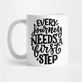 Every Journey needs a first step Mug